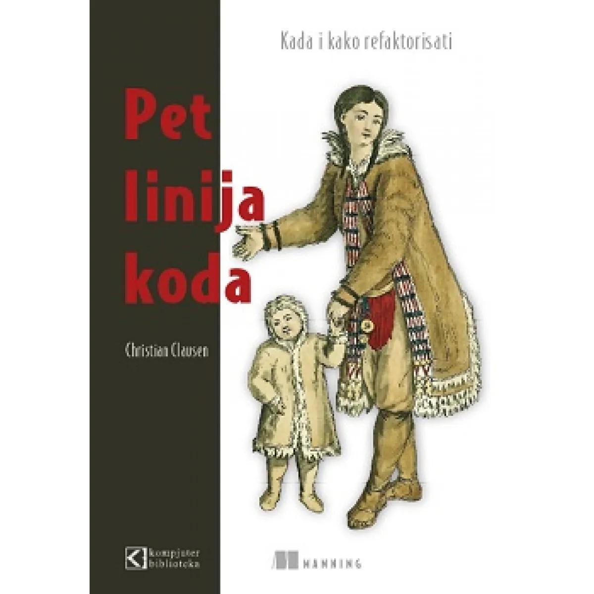 PET LINIJA KODA Refaktorisanje, kada i kako 