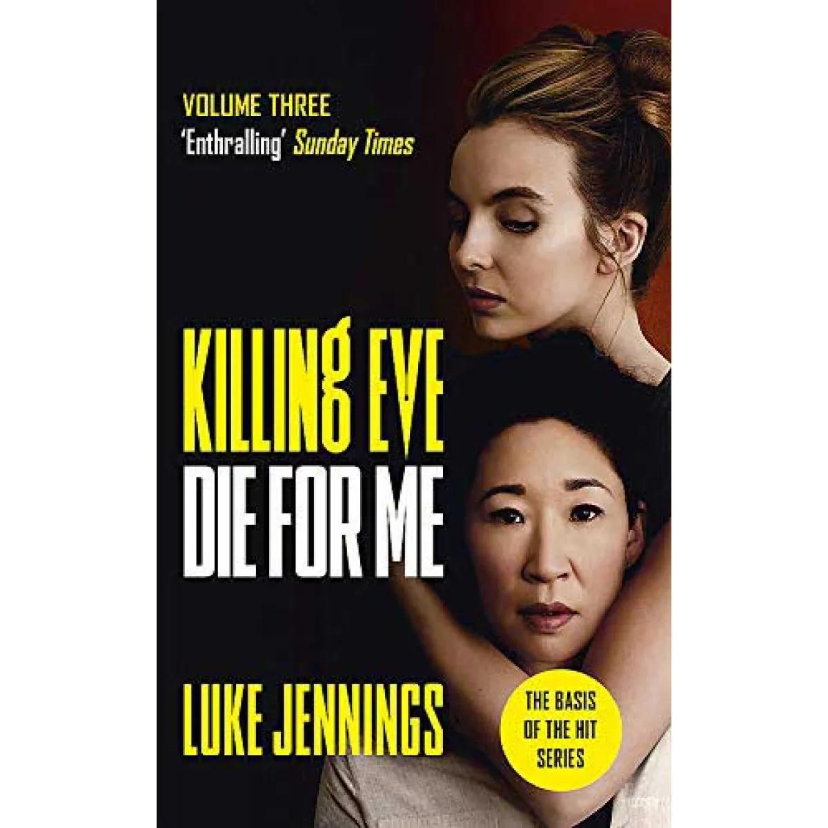 KILLING EVE DIE FOR ME 