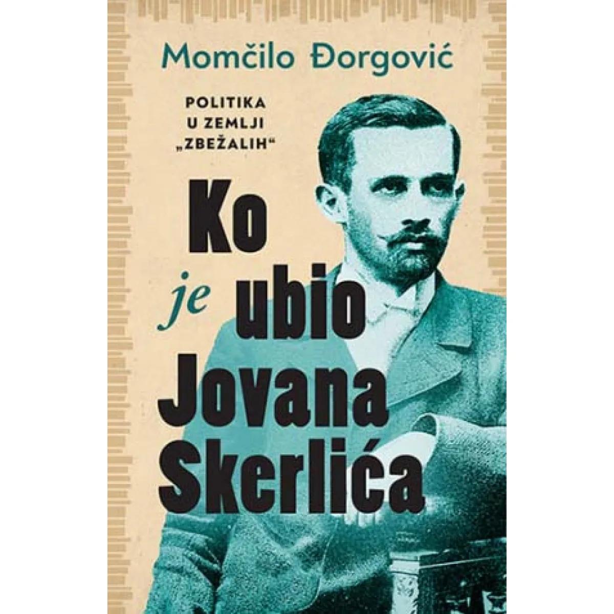 KO JE UBIO JOVANA SKERLIĆA 