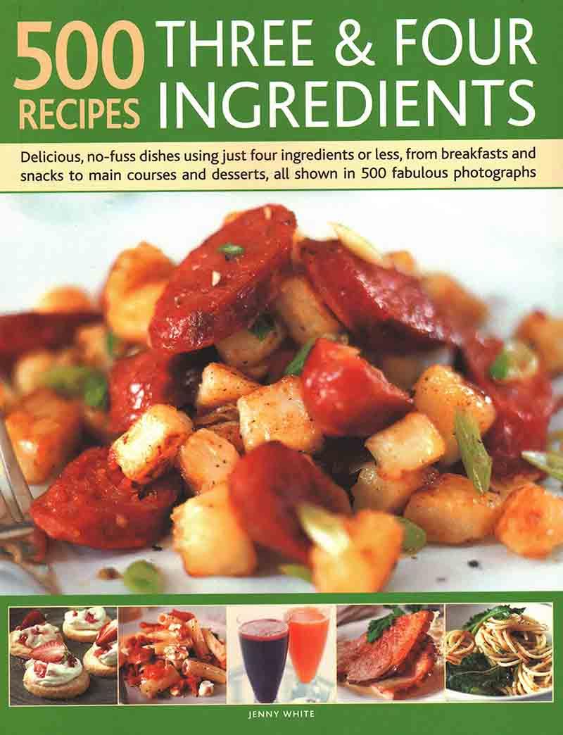 500 RECIPES 3 AND 4 INGREDIENTS 