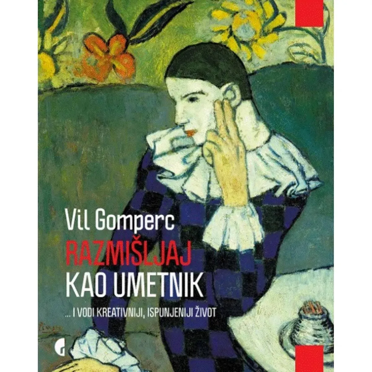 RAZMIŠLJAJ KAO UMETNIK I VODI KREATIVNIJI ISPUNJENIJI ŽIVOT 