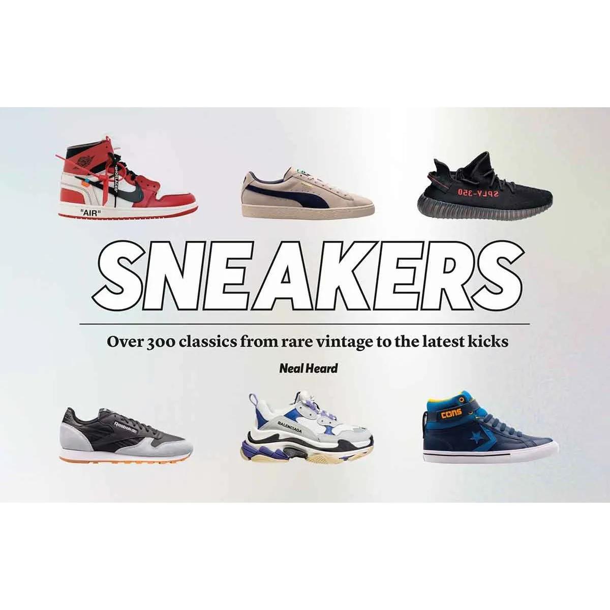 SNEAKERS Over 300 classics from rare vintage to the latest kicks 