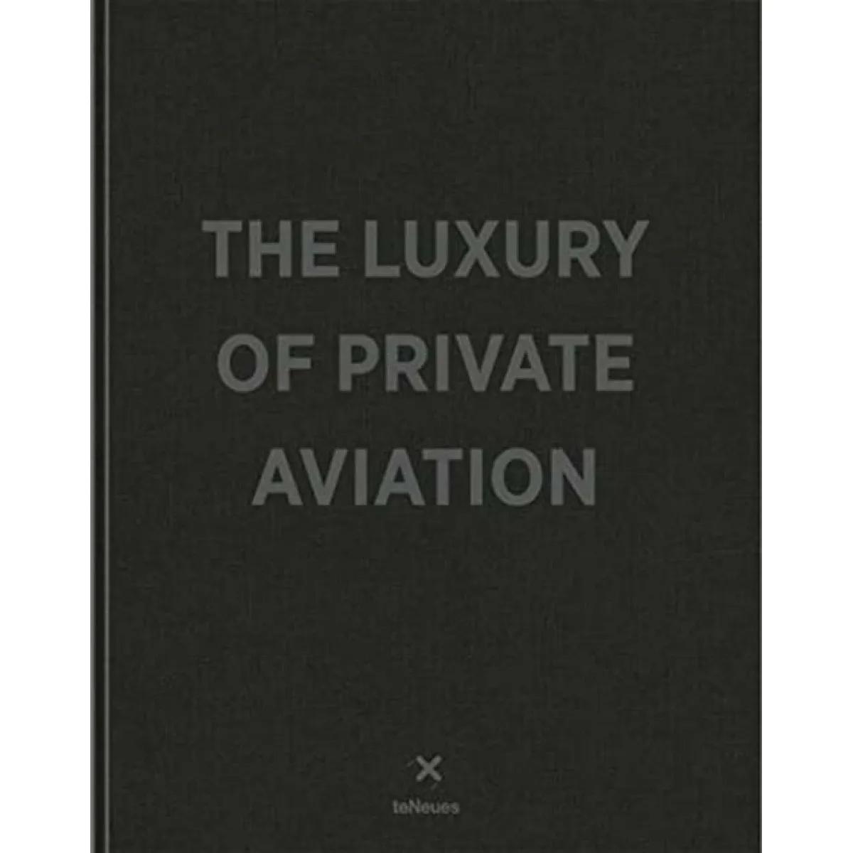 THE LUXURY OF PRIVATE AVIATION 