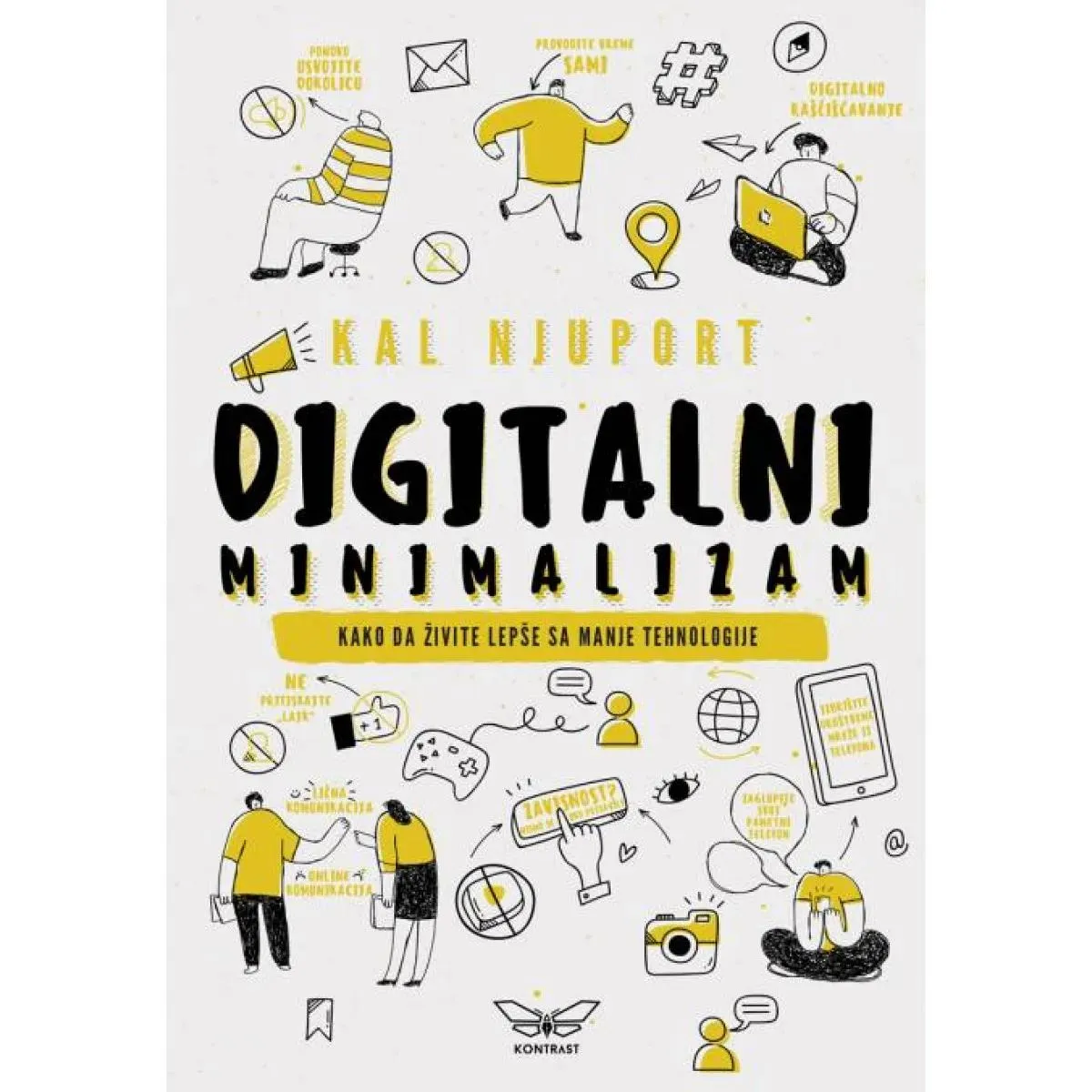 DIGITALNI MINIMALIZAM - KAKO DA ŽIVITE BOLJE SA MANJE TEHNOLOGIJE 