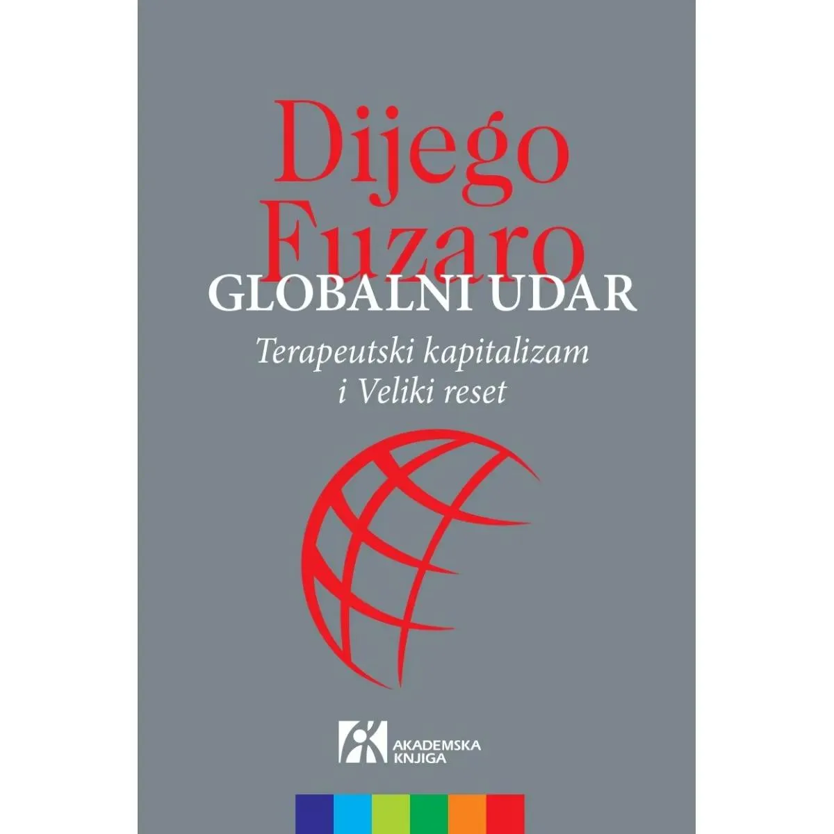 GLOBALNI UDAR <br />
TERAPEUTSKI KAPITALIZAM I VELIKI RESET 