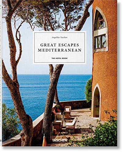 GREAT ESCAPES MEDITERRANEAN The Hotel Book 