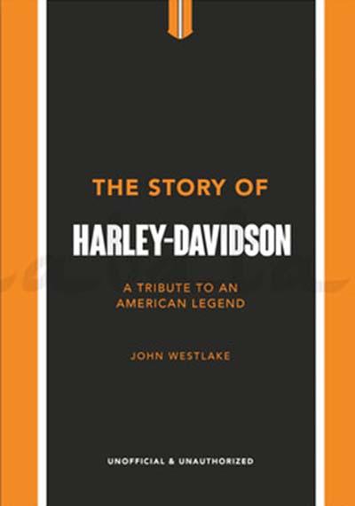 THE STORY OF HARLEY DAVIDSON 