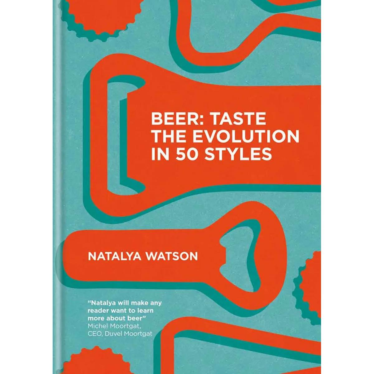 BEER TASTE THE EVOLUTION IN 50 STYLES 