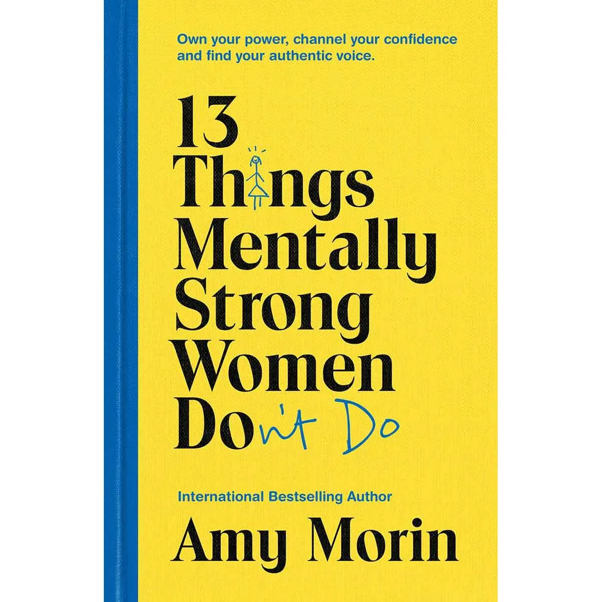 13 THINGS MENTALLY STRONG WOMEN DONT DO 