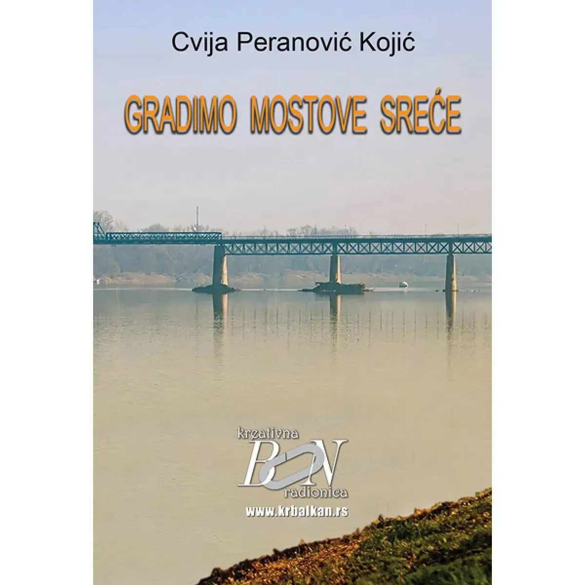 GRADIMO MOSTOVE SREĆE 