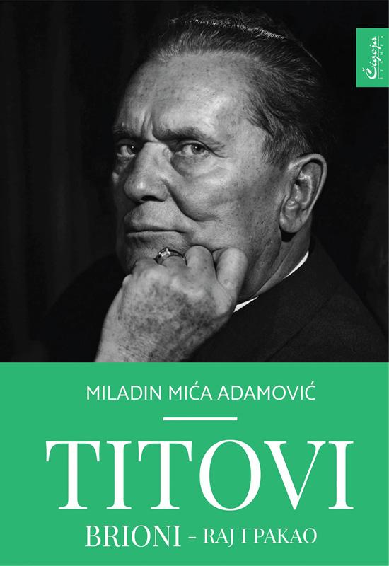 TITOVI BRIONI, RAJ I PAKAO 