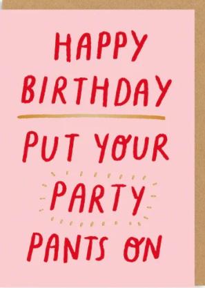 Rođendanska čestitka PUT YOUR PARTY PANTS ON 