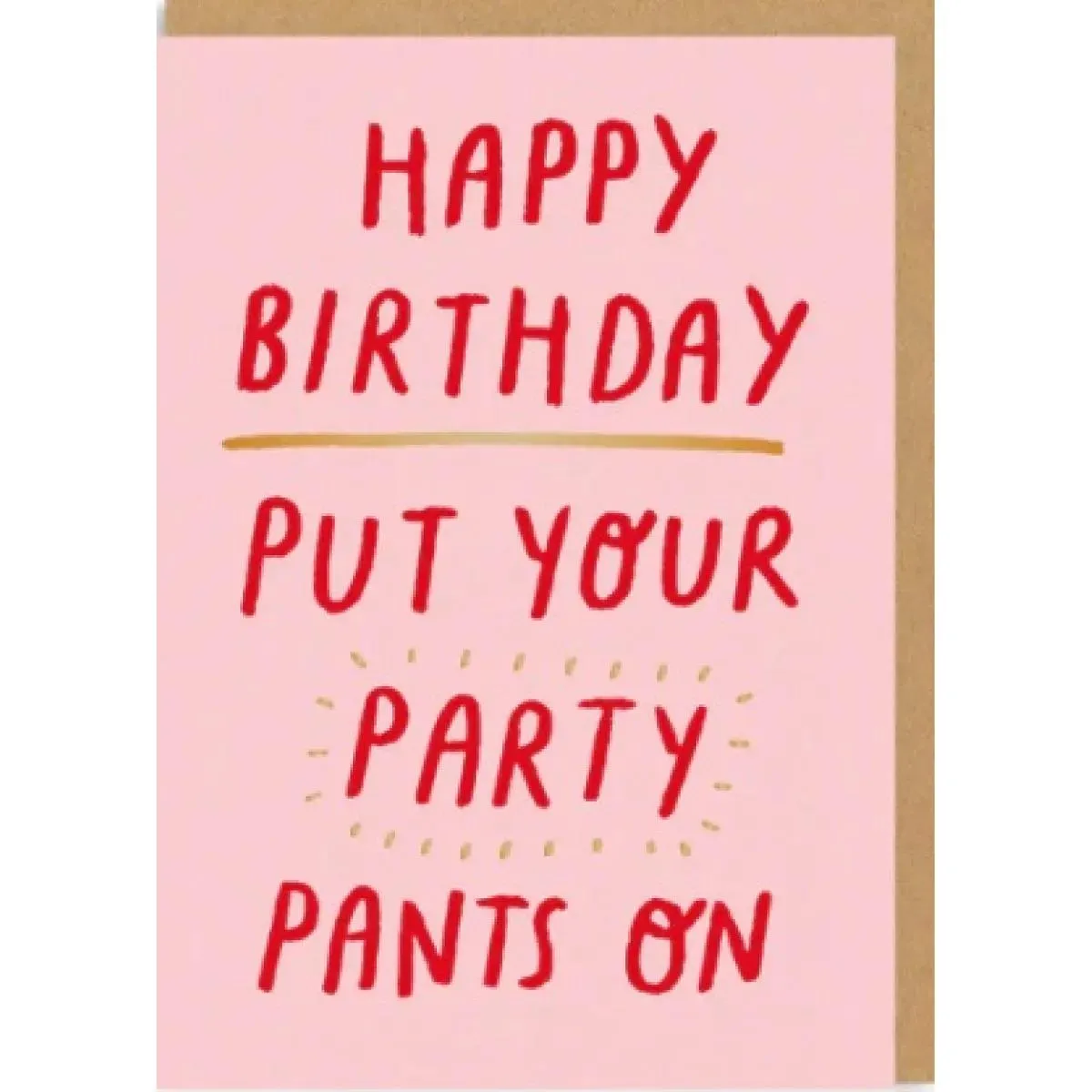 Rođendanska čestitka PUT YOUR PARTY PANTS ON 