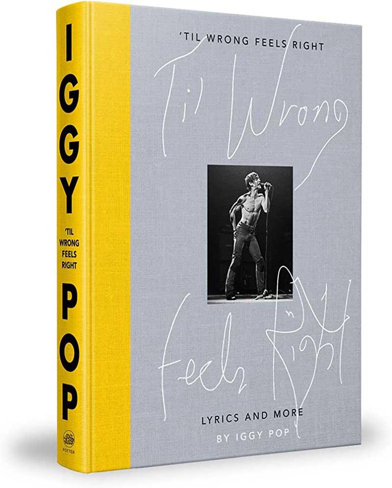 IGGY POP Til Wrong Feels Right: Lyrics and More 