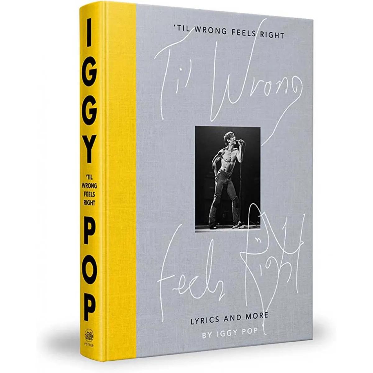 IGGY POP Til Wrong Feels Right: Lyrics and More 
