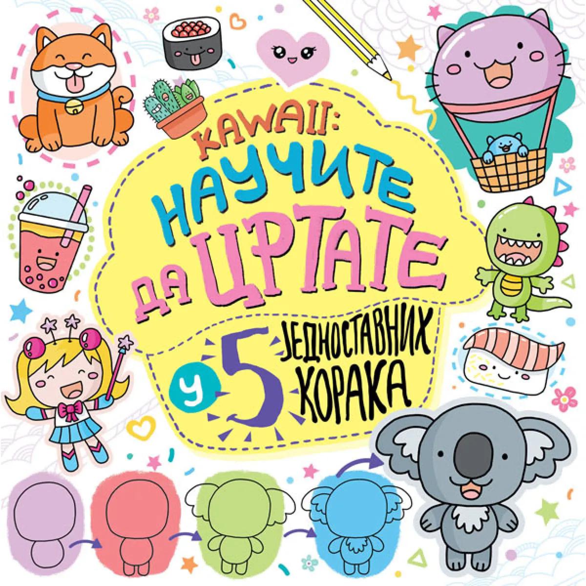 KAWAII: NAUČITE DA CRTATE U 5 JEDNOSTAVNIH KORAKA 