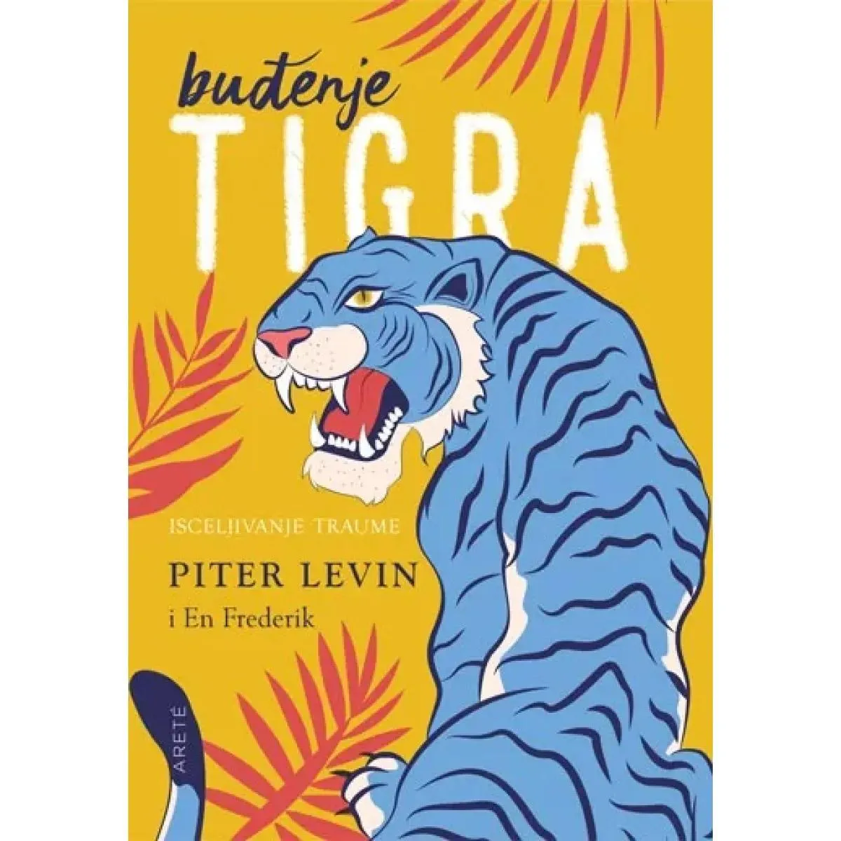 BUĐENJE TIGRA: ISCELJIVANJE TRAUME 