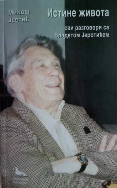 ISTINE ŽIVOTA - SVI RAZGOVORI SA VLADETOM JEROTIĆEM 