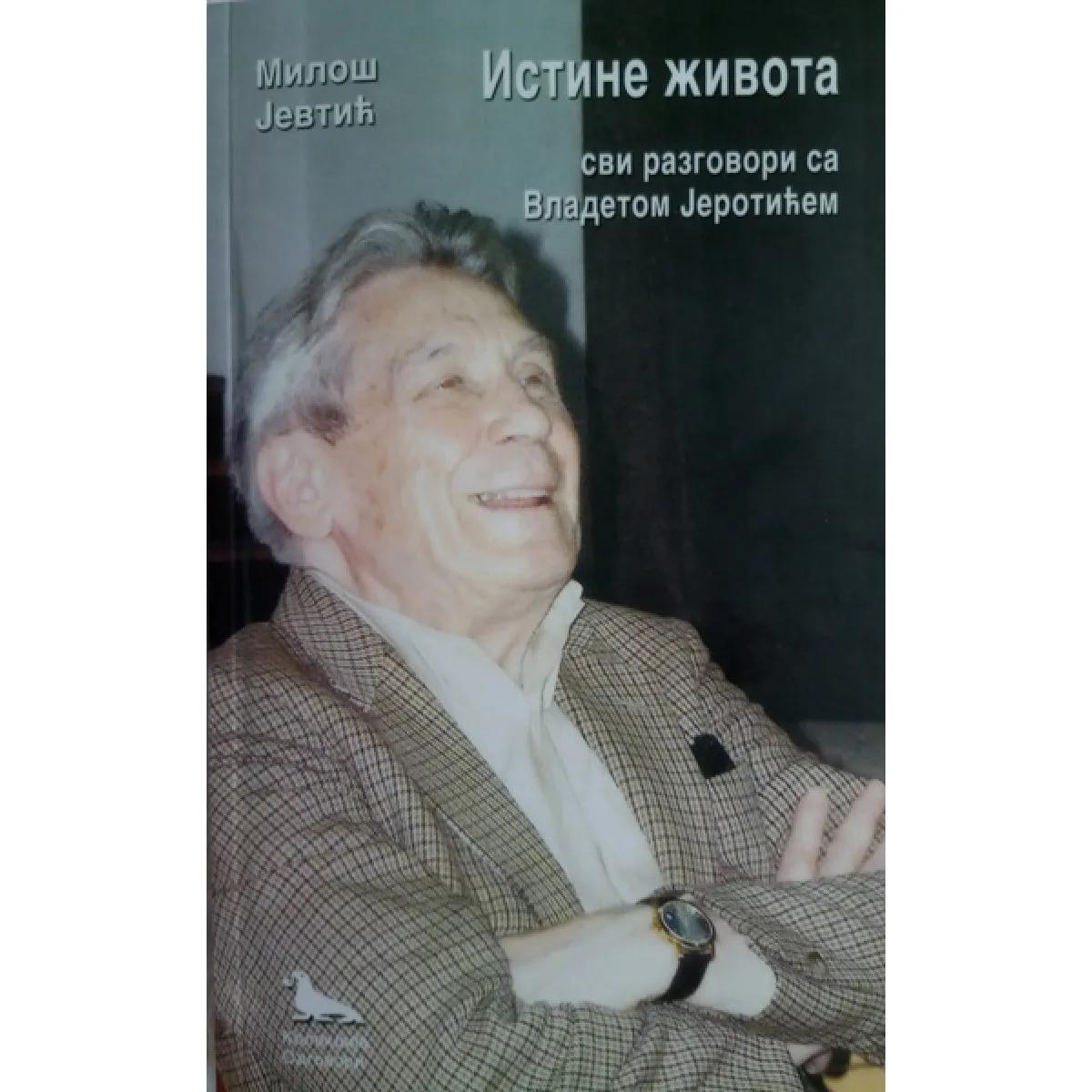 ISTINE ŽIVOTA - SVI RAZGOVORI SA VLADETOM JEROTIĆEM 