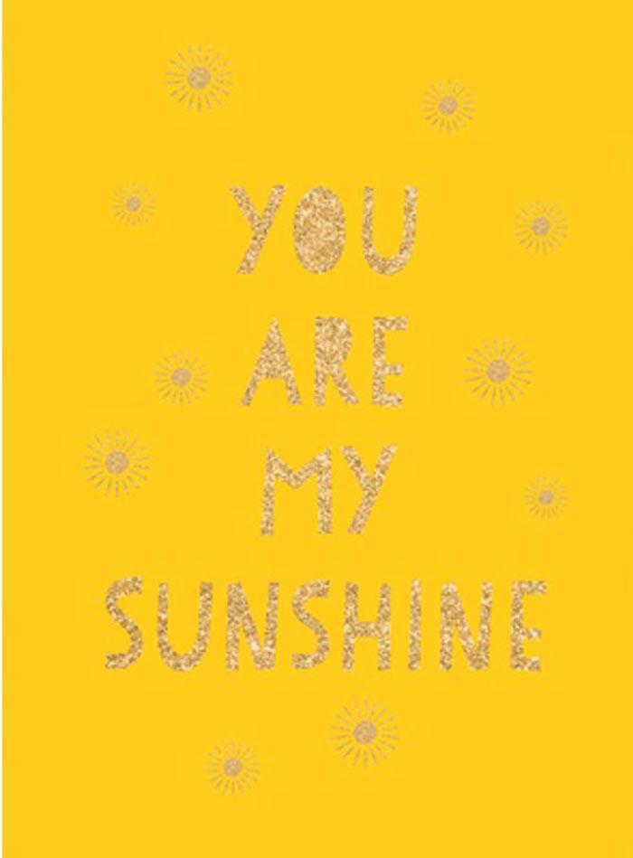 YOU ARE MY SUNSHINE 