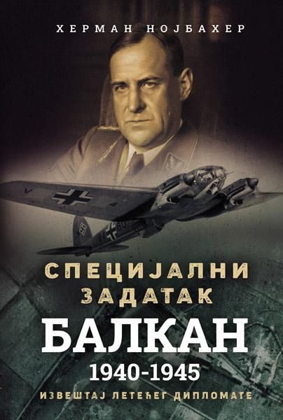 SPECIJALNI ZADATAK BALKAN 1940-1945 