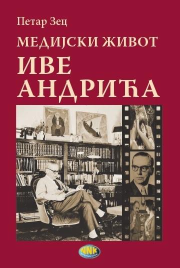 MEDIJSKI ŽIVOT IVE ANDRIĆA 