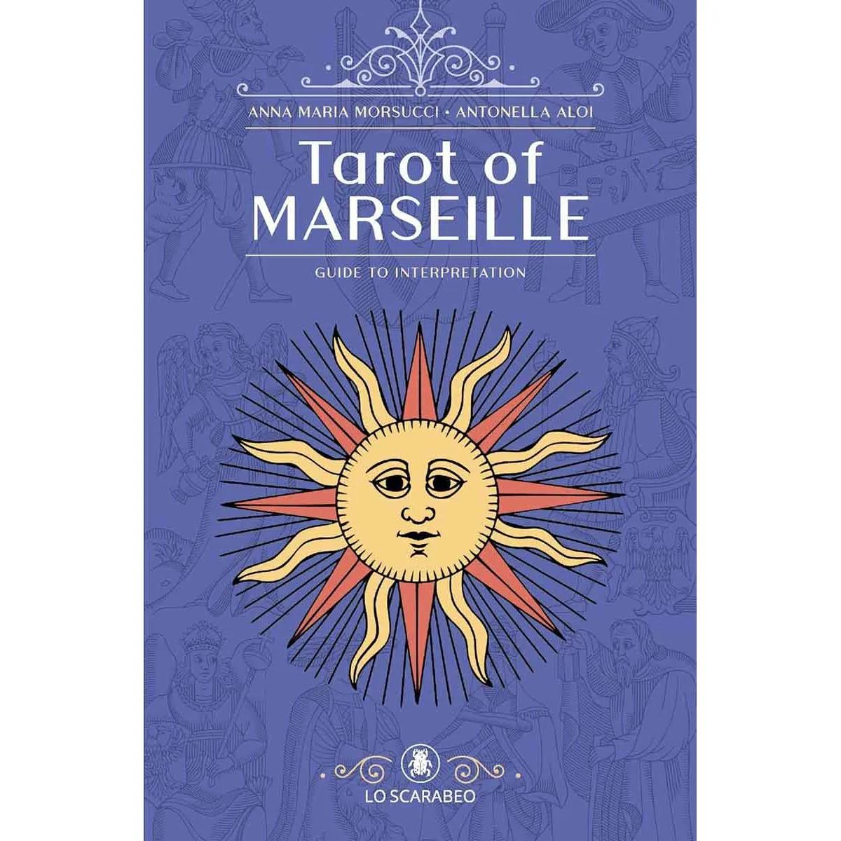 TAROT OF MARSEILLE A Guide to Interpretation 