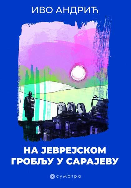 NA JEVREJSKOM GROBLJU U SARAJEVU 