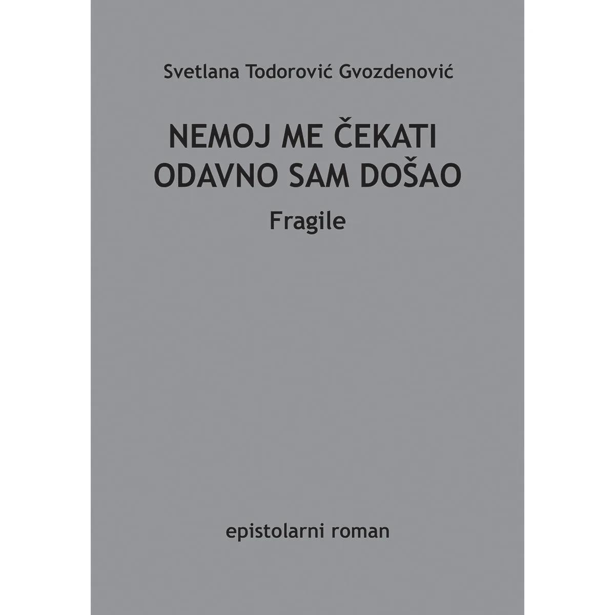 NEMOJ ME ČEKATI ODAVNO SAM DOŠAO 