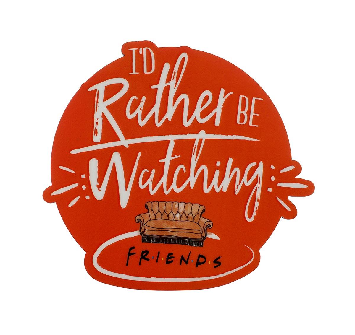 Podmetač FRIENDS - I'D RATHER BE WATCHING 