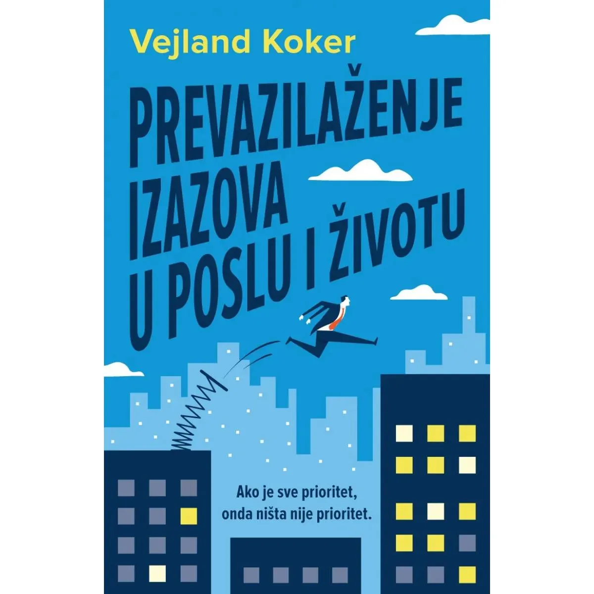 PREVAZILAŽENJE IZAZOVA U POSLU I ŽIVOTU 