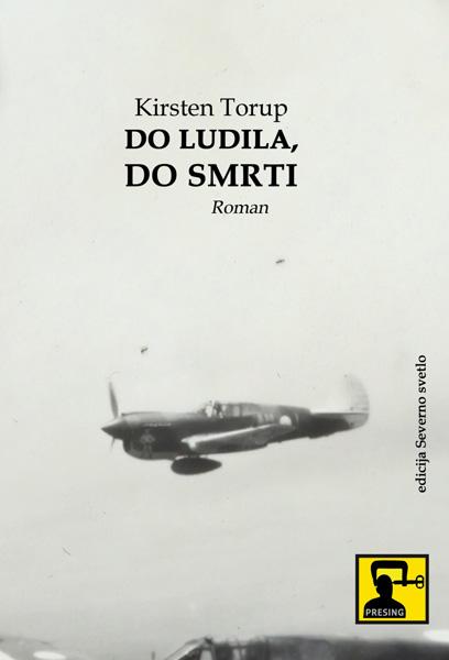 DO LUDILA, DO SMRTI 