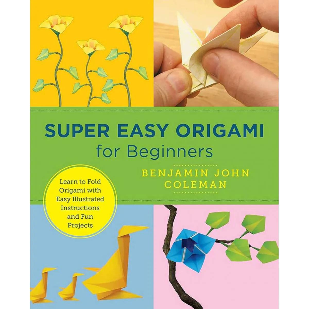 SUPER EASY ORIGAMI FOR BEGINNERS - Benjamin John Coleman | Knjižare Vulkan