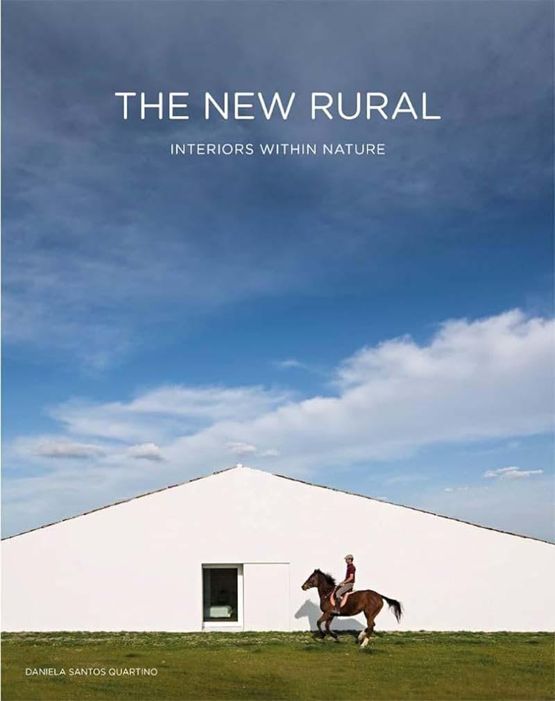 NEW RURAL Interiors Within Nature 