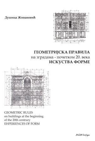 GEOMETRIJSKA PRAVILA NA ZGRADAMA –POČETKOM 20.VEKA ISKUSTVA FORME 