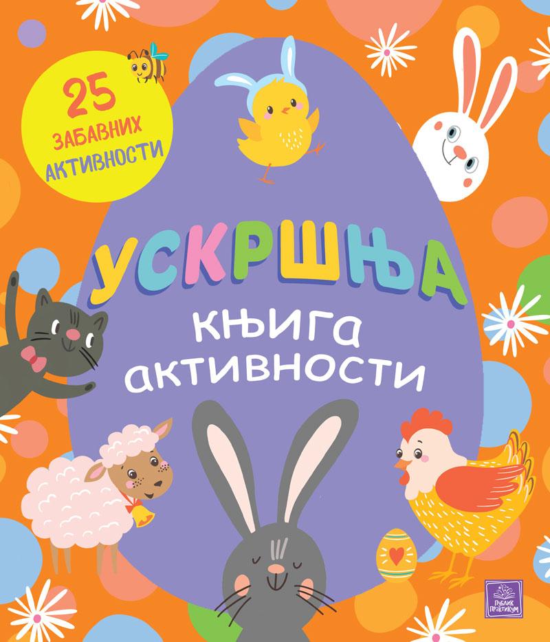 USKRŠNJA KNJIGA AKTIVNOSTI: 25 ZABAVNIH AKTIVNOSTI 