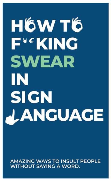 Kartice  HOW TO F**KING SWEAR IN SIGN LANGUAGE 
