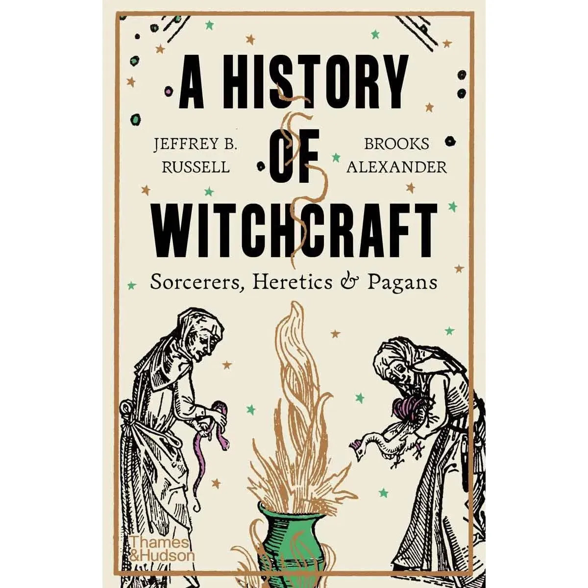 A HISTORY OF WITCHCRAFT Sorcerers, Heretics & Pagans 