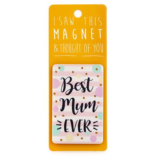 Magnet za frižider I SAW THIS MAGNET Best Mum Ever 