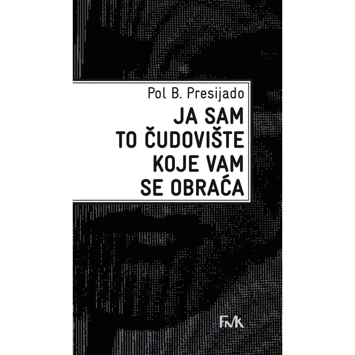 JA SAM TO ČUDOVIŠTE KOJE VAM SE OBRAĆA 