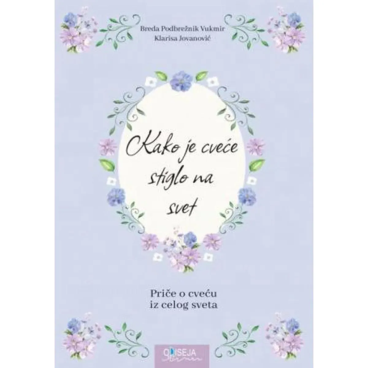 KAKO JE CVEĆE STIGLO NA SVET 