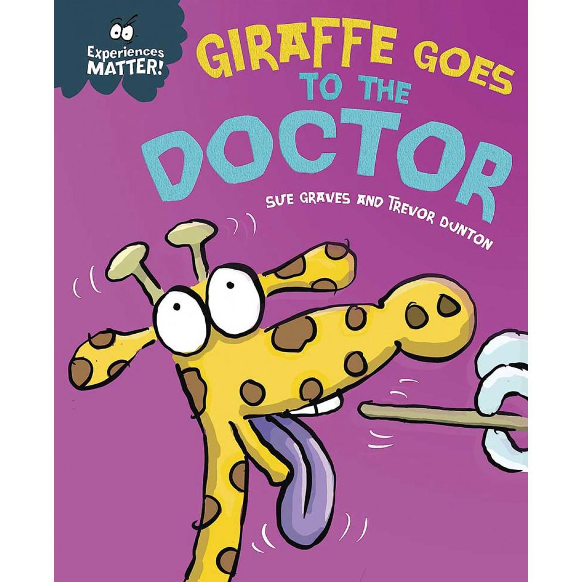 EXPERIENCES MATTER GIRAFE GOES TO THE DOCTOR 