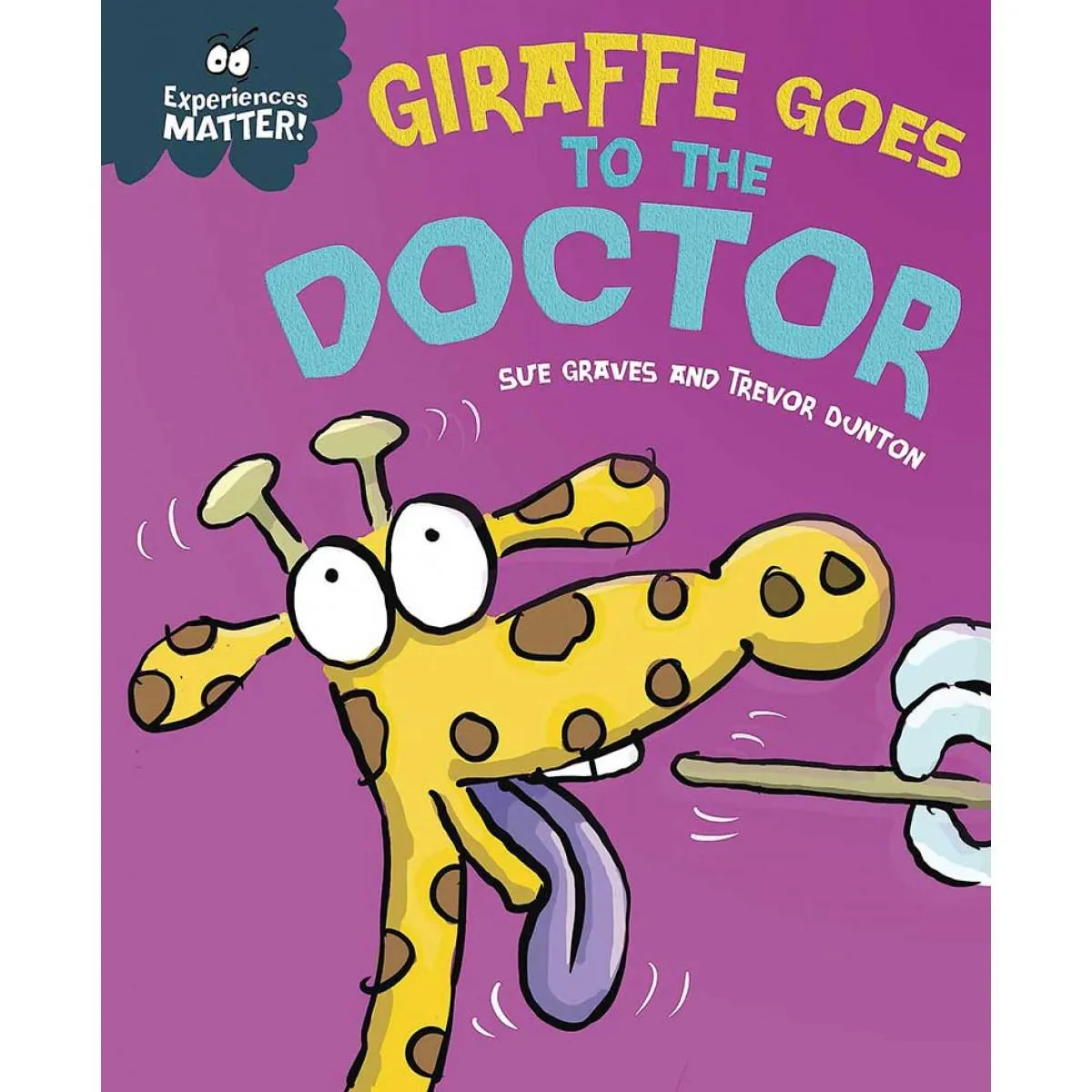 EXPERIENCES MATTER GIRAFE GOES TO THE DOCTOR 
