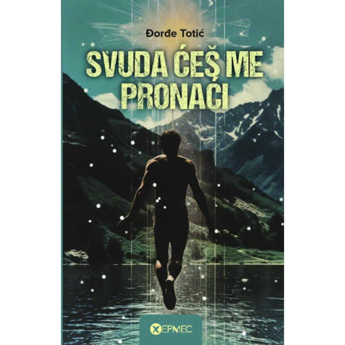 SVUDA ĆEŠ ME PRONAĆI 
