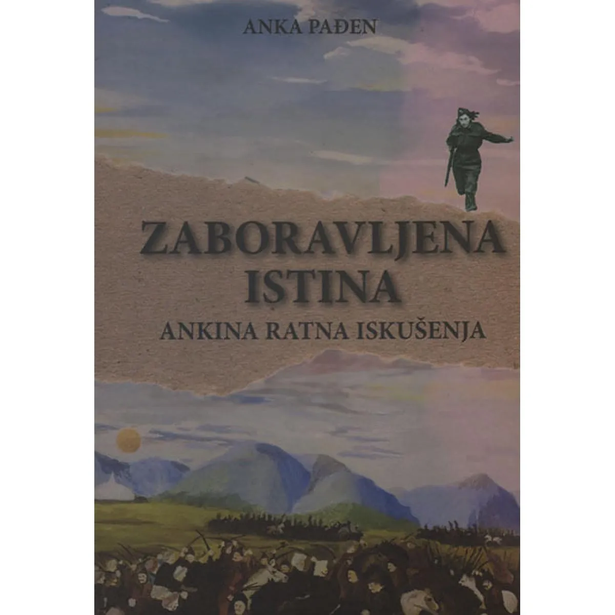 ZABORAVLJENA ISTINA: ANKINA RATNA ISKUŠENJA 