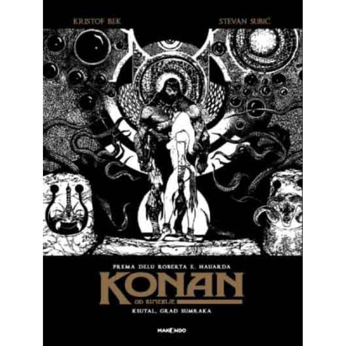 KONAN OD KIMERIJE Ksutal, grad sumraka (LUKSUZNO C/B IZDANJE) 