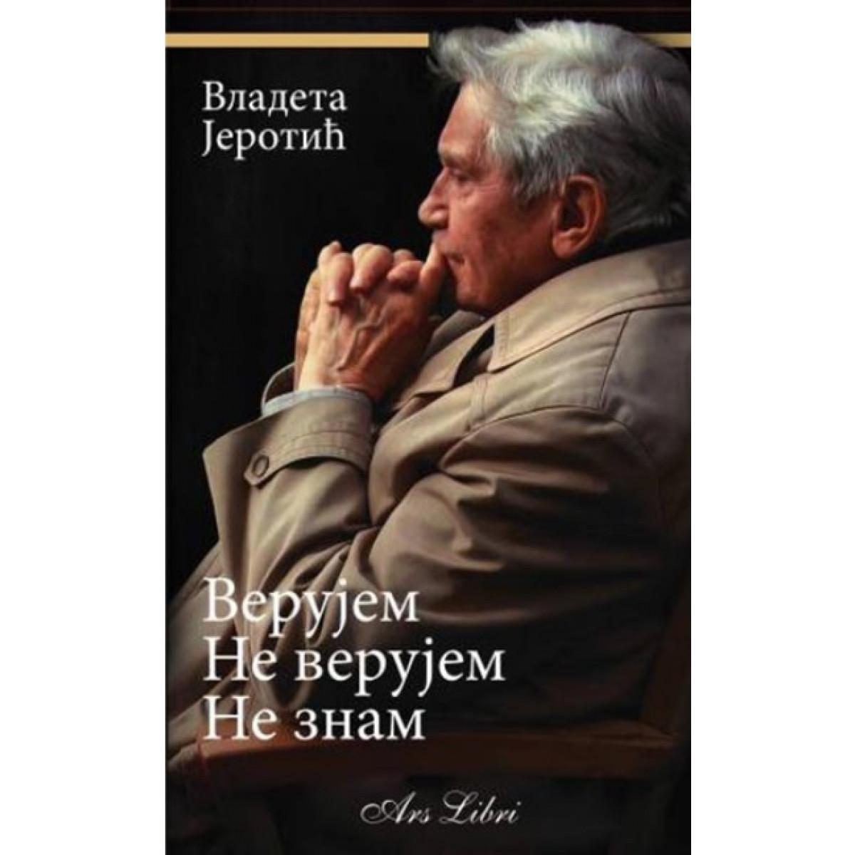 VERUJEM, NE VERUJEM, NE ZNAM 