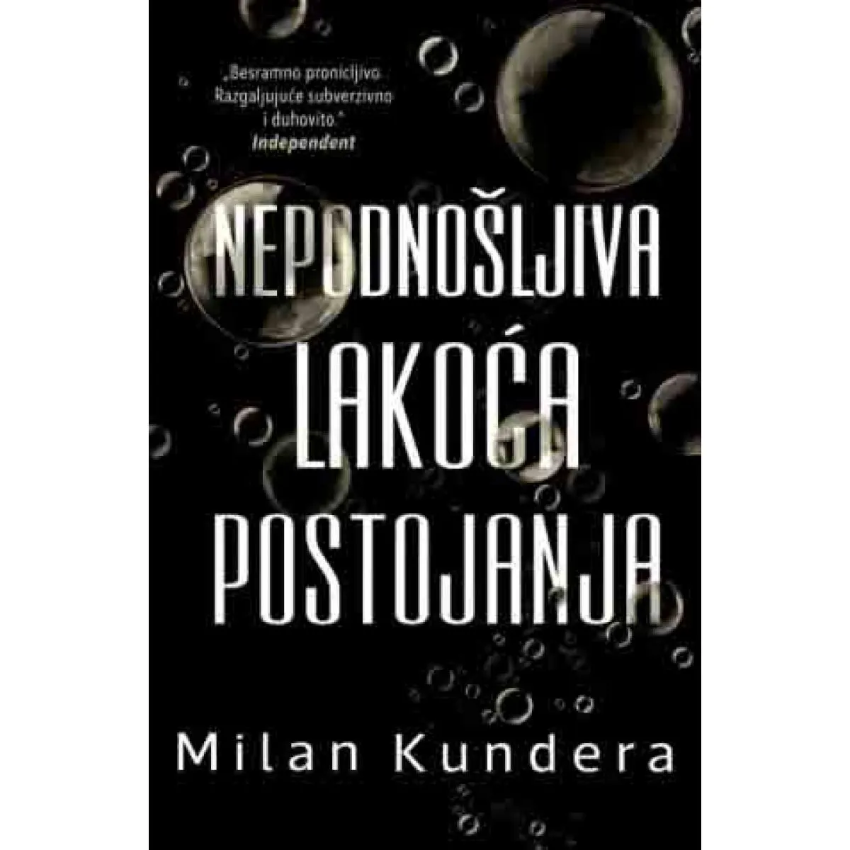 NEPODNOŠLJIVA LAKOĆA POSTOJANJA 