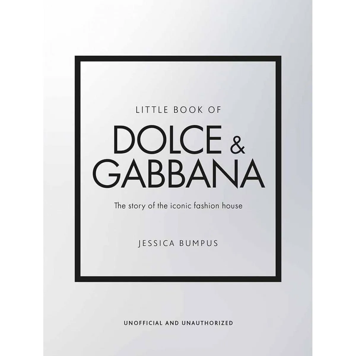 THE LITTLE BOOK OF DOLCE AND GABBANA 