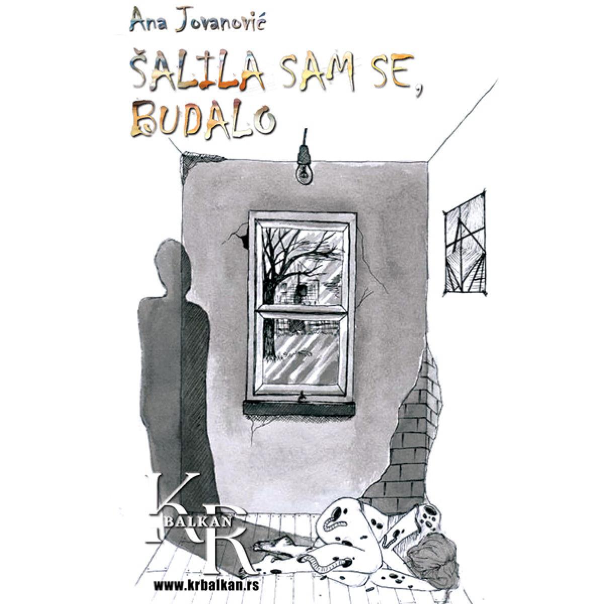 ŠALILA SAM SE, BUDALO 